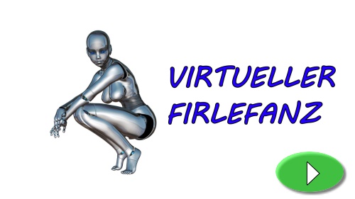 Virtueller Firlefanz